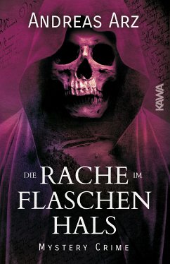 Die Rache im Flaschenhals (eBook, ePUB) - Arz, Andreas; Arz, Andreas