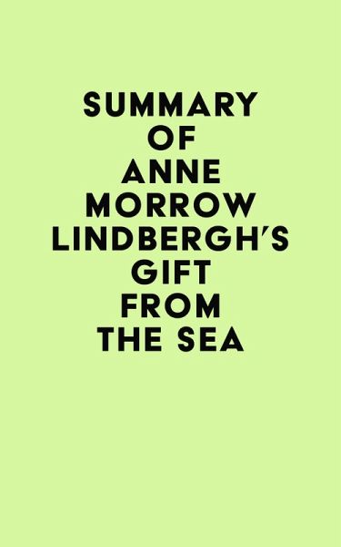 Summary of Anne Morrow Lindbergh's Gift from the Sea (eBook, ePUB) Summary of Anne Morrow Lindbergh's Gift from the Sea (eBook, ePUB)
