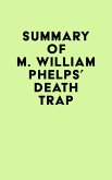 Summary of M. William Phelps's Death Trap (eBook, ePUB)
