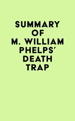 Summary of M. William Phelps's Death Trap (eBook, ePUB) - IRB Media