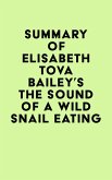 Summary of Elisabeth Tova Bailey's The Sound of a Wild Snail Eating (eBook, ePUB)