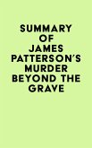 Summary of James Patterson's Murder Beyond the Grave (eBook, ePUB)