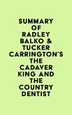 Summary of Radley Balko & Tucker Carrington's The Cadaver King and the Country Dentist (eBook, ePUB)