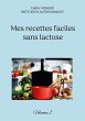 Mes recettes faciles sans lactose.... - Bild 1