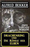 Zwei Alfred Bekker Fantasy Romane: Drachenring und Die Könige der Elben (eBook, ePUB)