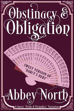 Cover Obstinacy & Obligation: A Sweet Pride & Prejudice Variation (eBook, ePUB)