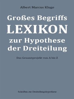 Großes Begriffslexikon zur Hypothese der Dreiteilung (eBook, ePUB) - Kluge, Albert Marcus