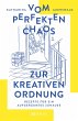 Vom perfekten Chaos zur kreativen... - Bild 1