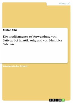 Die medikamento¨se Verwendung von Sativex bei Spastik aufgrund von Multipler Sklerose (eBook, PDF)