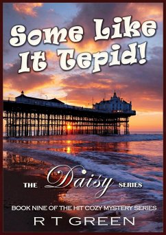 Daisy: Not Your Average Super-sleuth! Some Like it Tepid! (Daisy Morrow, #9) (eBook, ePUB) - Green, R T