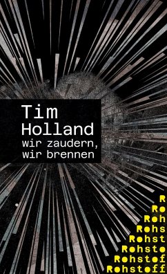 wir zaudern, wir brennen - Holland, Tim