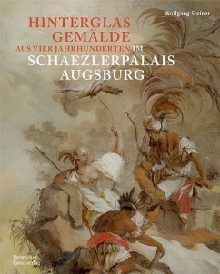 Hinterglasgemälde aus vier Jahrhunderten im Schaezlerpalais Augsburg - Steiner, Wolfgang