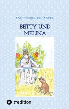 Betty und Melina - Setzler-Bändel, Anette