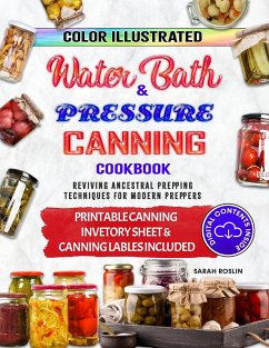 Color Illustrated Water Bath & Pressure Canning Cookbook: Reviving Ancestral Prepping Techniques for Modern Preppers (eBook, ePUB) - Roslin, Sarah
