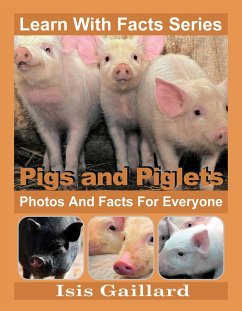 Cover Pigs and Piglets Photos and Facts for Everyone (Learn With Facts Series, #62) (eBook, ePUB)