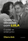 Quatro décadas com Lula (eBook, ePUB)