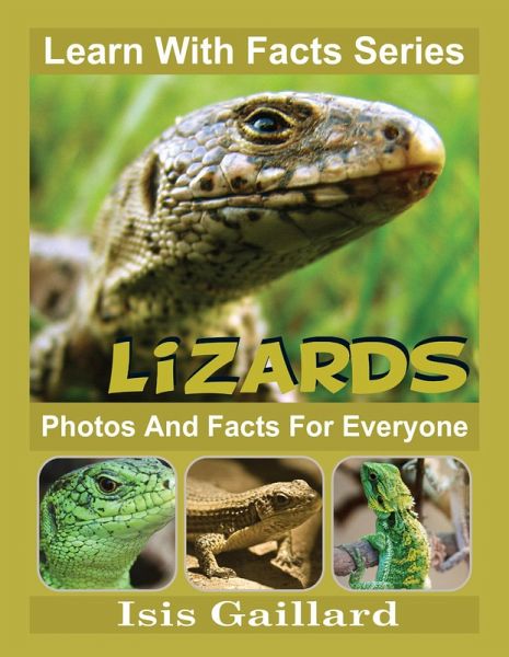 Lizards Photos and Facts for Everyone (Learn With Facts Series, #53) (eBook, ePUB) Lizards Photos and Facts for Everyone (Learn With Facts Series, #53) (eBook, ePUB)