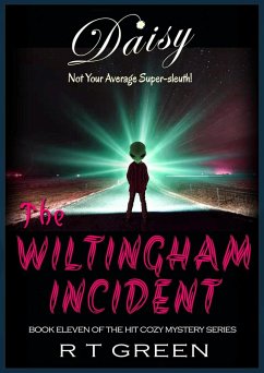 Daisy: Not Your Average Super-sleuth! The Wiltingham Incident (Daisy Morrow, #11) (eBook, ePUB) - Green, R T