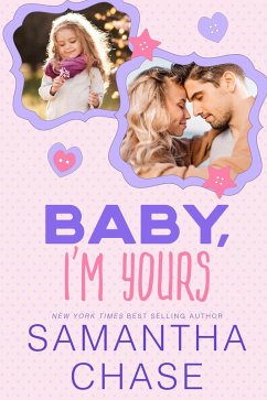Baby, I'm Yours (Life, Love, & Babies) (eBook, ePUB) - Chase, Samantha