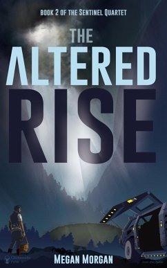 The Altered Rise (The Sentinel Quartet, #2) (eBook, ePUB) - Morgan, Megan