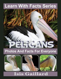 Cover Pelicans Photos and Facts for Everyone (Learn With Facts Series, #61) (eBook, ePUB)