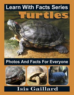 Turtles Photos and Facts for Everyone (Learn With Facts Series, #72) (eBook, ePUB) - Gaillard, Isis