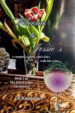 Welcome to Jessie's (The Witch's Bar Chronicles, #1) (eBook, ePUB) - Rainwater, Eli