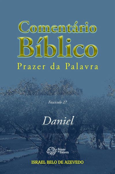 Comentário Bíblico Prazer da Palavra, fascículo 27 - Daniel (eBook, ePUB) Comentário Bíblico Prazer da Palavra, fascículo 27 - Daniel (eBook, ePUB)