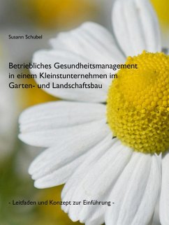 Betriebliches Gesundheitsmanagement in einem Kleinstunternehmen im Garten- und Landschaftsbau (eBook, ePUB)