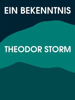 Ein Bekenntnis (eBook, ePUB) - Storm, Theodor