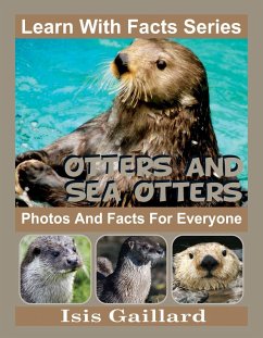 Otters and Sea Otters Photos and Facts for Everyone (Learn With Facts Series, #59) (eBook, ePUB) - Gaillard, Isis