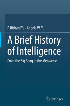 A Brief History of Intelligence - Yu, F. Richard;Yu, Angela W.