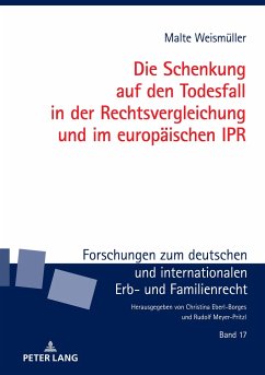 Die Schenkung auf den Todesfall in der Rechtsvergleichung und im europäischen IPR - Weismüller, Malte