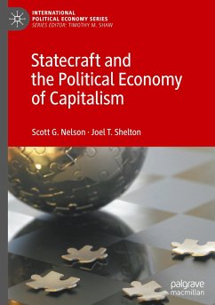 Statecraft and the Political Economy of Capitalism - Nelson, Scott G.;Shelton, Joel T.