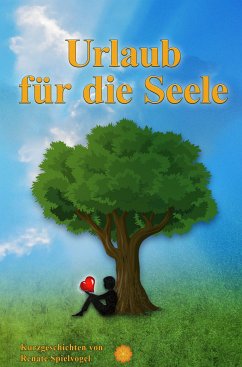 Urlaub für die Seele (eBook, ePUB) - Spielvogel, Renate