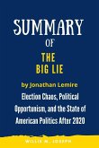 Summary of The Big Lie by Jonathan Lemire: Election Chaos, Political Opportunism, and the State of American Politics After 2020 (eBook, ePUB)