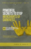 Powerful Secrets to Stop Merchants of Darkness (Spiritual Warfare Mentor, #14) (eBook, ePUB) Powerful Secrets to Stop Merchants of Darkness (Spiritual Warfare Mentor, #14) (eBook, ePUB)