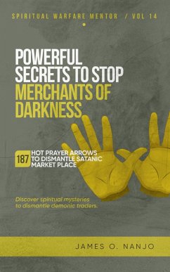 Powerful Secrets to Stop Merchants of Darkness (Spiritual Warfare Mentor, #14) (eBook, ePUB) - Nanjo, James