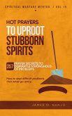 Hot Prayers to Uproot Stubborn Spirits (Spiritual Warfare Mentor, #15) (eBook, ePUB) Hot Prayers to Uproot Stubborn Spirits (Spiritual Warfare Mentor, #15) (eBook, ePUB)