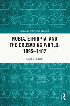 Nubia, Ethiopia, and the Crusading World, 1095-1402 (eBook, PDF) - Simmons, Adam
