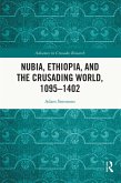 Nubia, Ethiopia, and the Crusading World, 1095-1402 (eBook, ePUB)