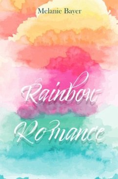 Rainbow Romance - Bayer, Melanie