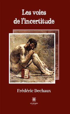 Les voies de l’incertitude (eBook, ePUB) - Dechaux, Frédéric