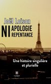Ni apologie ni repentance (eBook, ePUB)