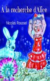 À la recherche d’Alice (eBook, ePUB)