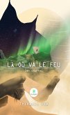 Là où va le feu (eBook, ePUB)