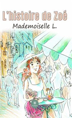 L’histoire de Zoé (eBook, ePUB) - Mademoiselle L.