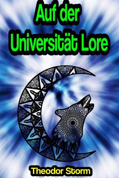 Auf der Universität Lore (eBook, ePUB) - Storm, Theodor