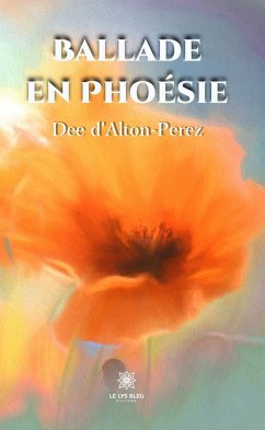 Ballade en Phoésie (eBook, ePUB) - d'Alton-Perez, Dee