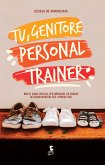 Tu, genitore personal trainer (eBook, ePUB)
